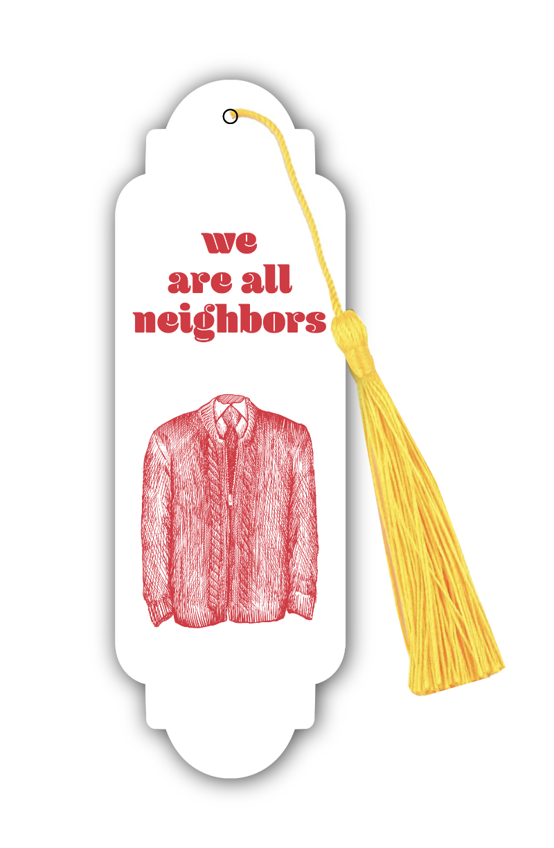 We Are All Neighbors; Mister Rogers' Neighborhood Bookmark