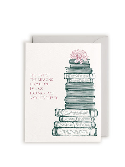 The List Of Reasons I Love You Is As Long As Your TBR Letterpress Greeting Card