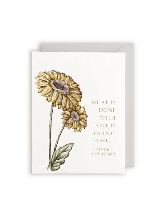 "What is done with love is done well"- Vincent Van Gogh Letterpress Greeting Card