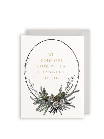 I Will Hold You Close With a Thankful Heart Letterpress Greeting Card