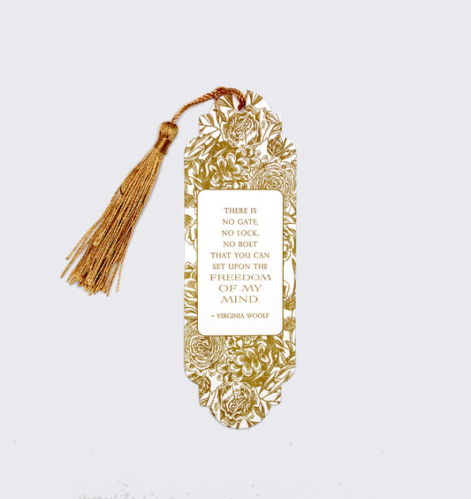 "There is no gate, no lock, no bolt that you can set upon the freedom of my mind"- Virginia Woolf Quote Bookmark