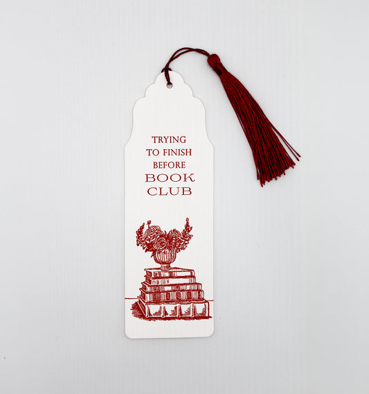 Trying To Finish Before Book Club Bookmark