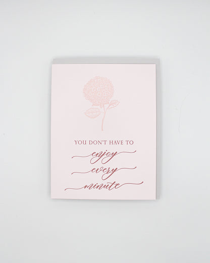 Letterpress encouragement card with florals that says "You don't have to enjoy every minute" by Rust Belt Love
