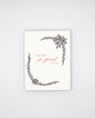 Letterpress greeting card with black florals that reads "I am just so proud of you" by Rust Belt Love