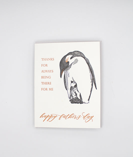 Letterpress dad card with a big and little penguin that reads " Thanks for always being there for me happy father's day", by Rust Belt Love