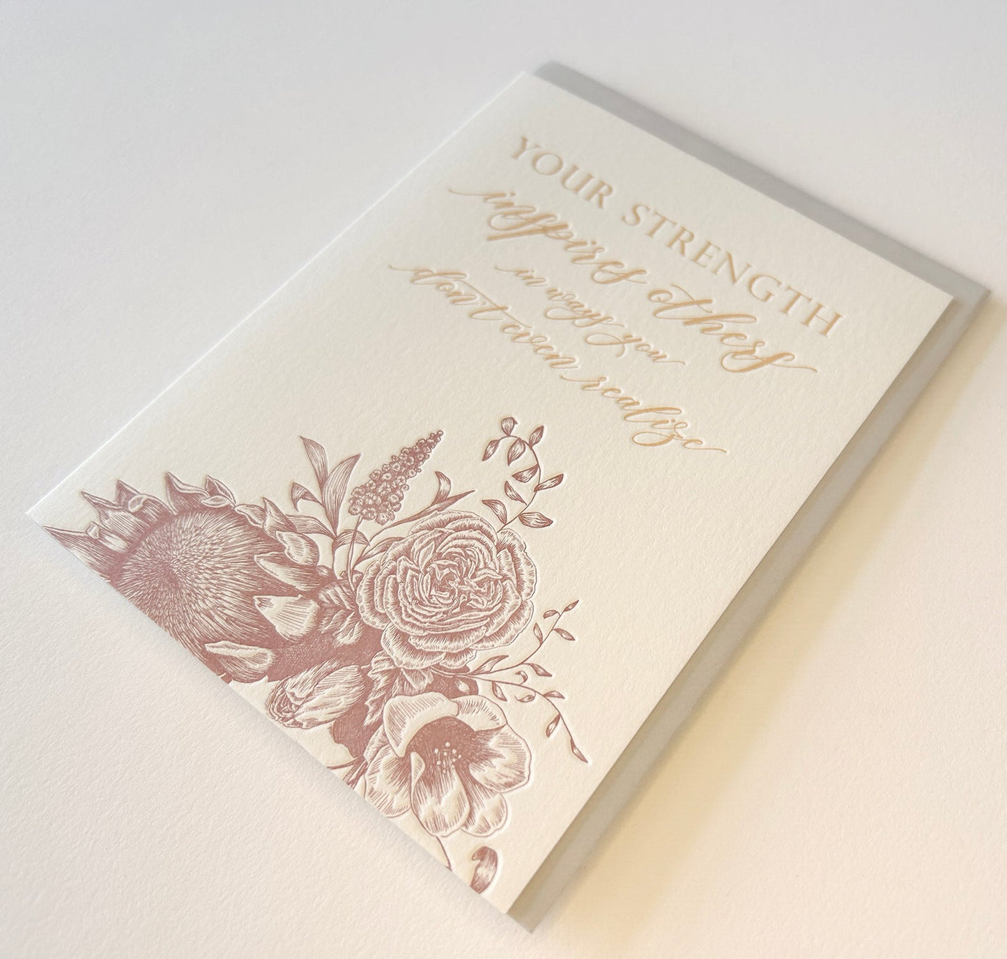 Letterpress friendship card with florals that says " Your strength inspires others in ways you don't even realize" by Rust Belt Love