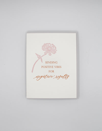 Letterpress friendship card with flower that says "Sending positive vibes for negative results" by Rust Belt Love