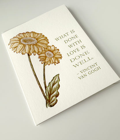 "What is done with love is done well"- Vincent Van Gogh Letterpress Greeting Card