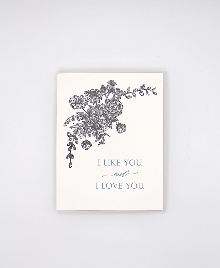 Letterpress love greeting card with florals that reads"I like you and I love you", by Rust Belt Love