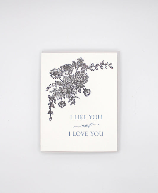 Letterpress love greeting card with florals that reads"I like you and I love you", by Rust Belt Love