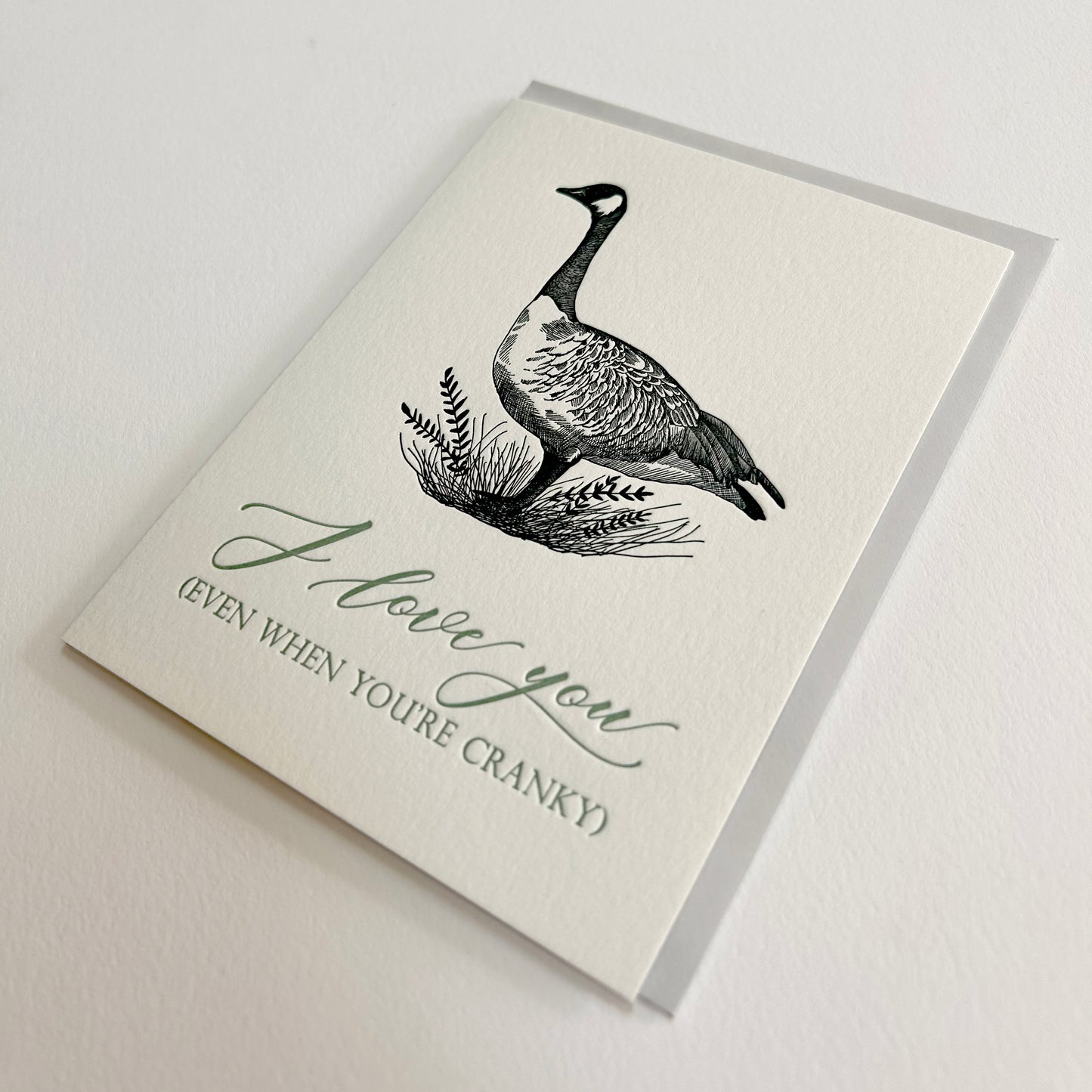 Letterpress love greeting card with goose that says "I love you (even when you're cranky)", by Rust Belt Love
