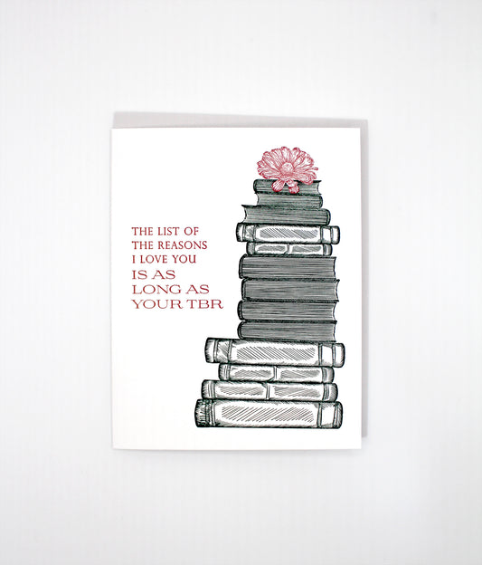 The List Of Reasons I Love You Is As Long As Your TBR Letterpress Greeting Card
