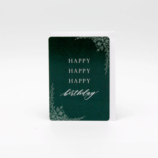 Dark green floral minicard that reads "Happy happy happy birthday" from Rust Belt Love