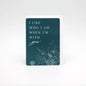 Dark teal floral minicard that reads "I like who I am when I'm with you" from Rust Belt Love