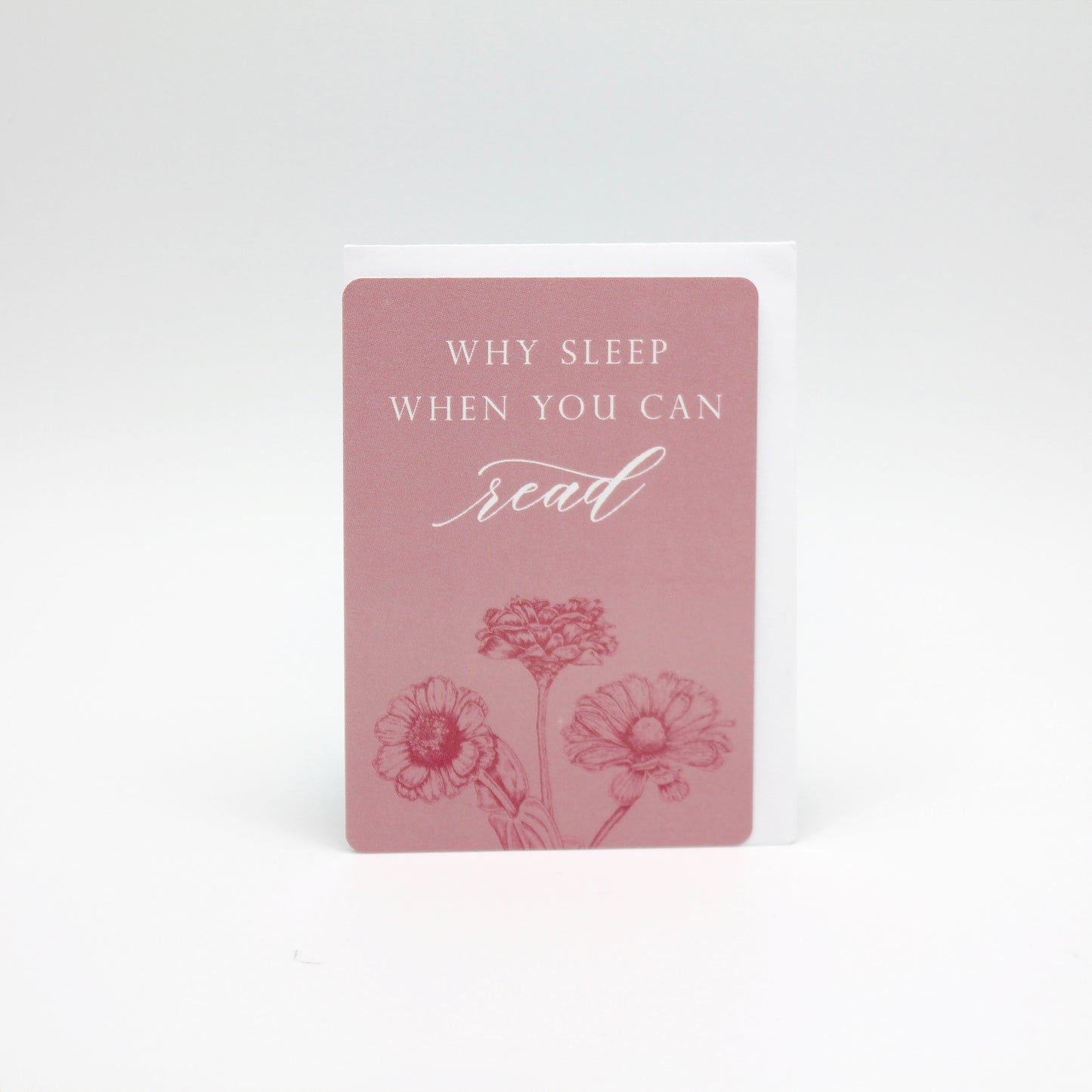 Pink floral minicard that reads " Why sleep when you can read" by Rust Belt Love