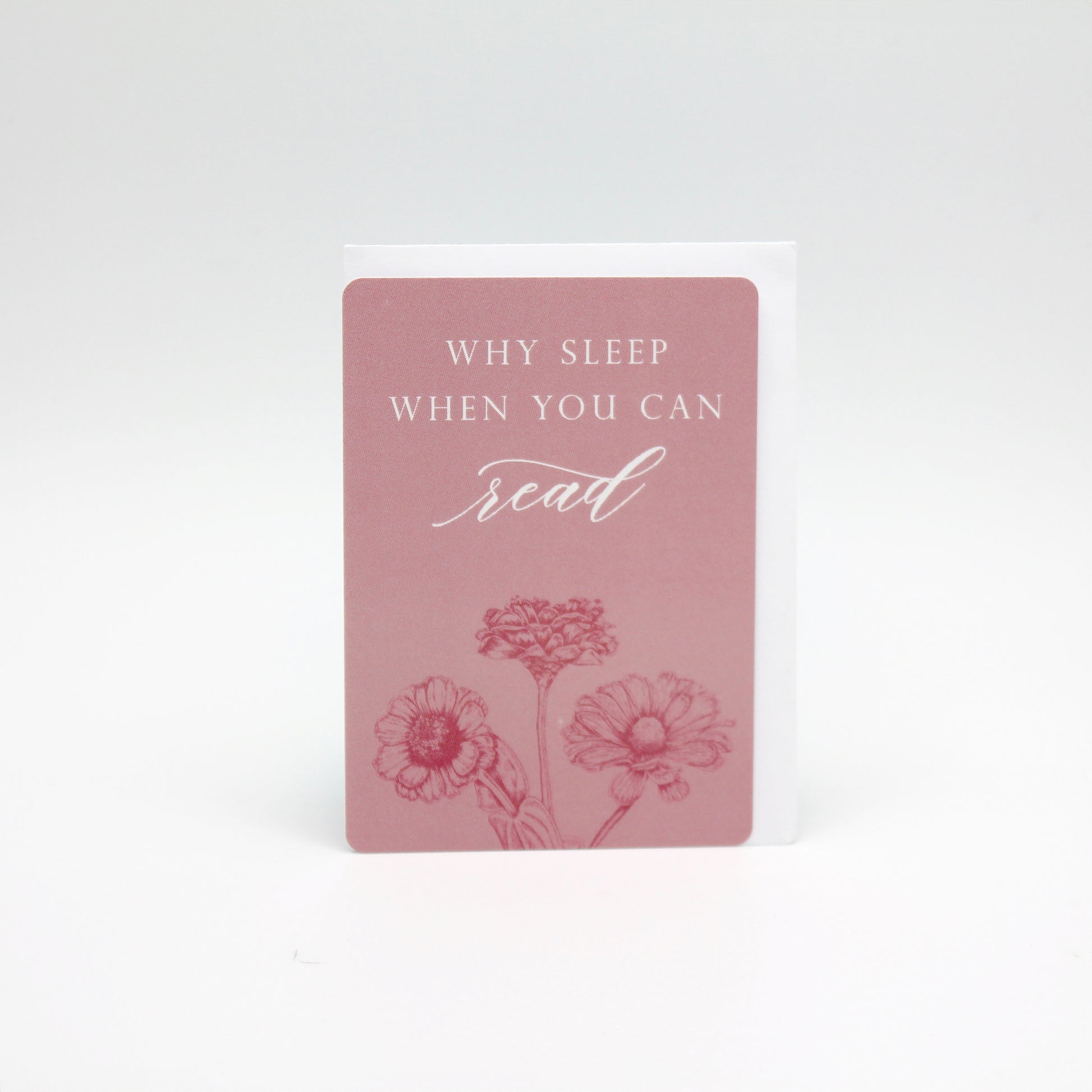 Pink floral minicard that reads " Why sleep when you can read" by Rust Belt Love
