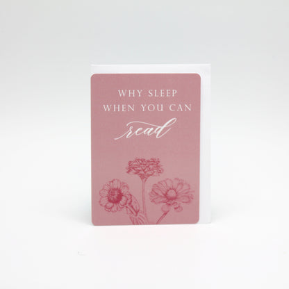 Pink floral minicard that reads " Why sleep when you can read" by Rust Belt Love