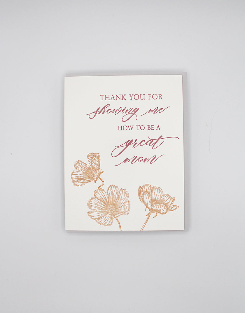 Letterpress mom card with florals that reads "Thank you for showing me how to be a great mom", by Rust Belt Love
