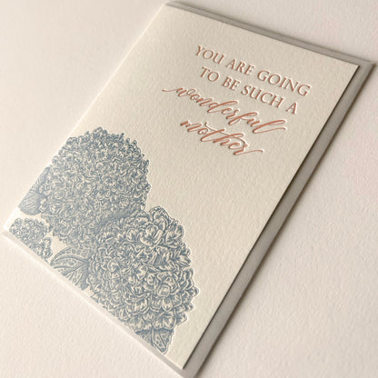 Letterpress card with hydrangeas that says "You Are Going To Be Such A Wonderful Mother" by Rust Belt Love