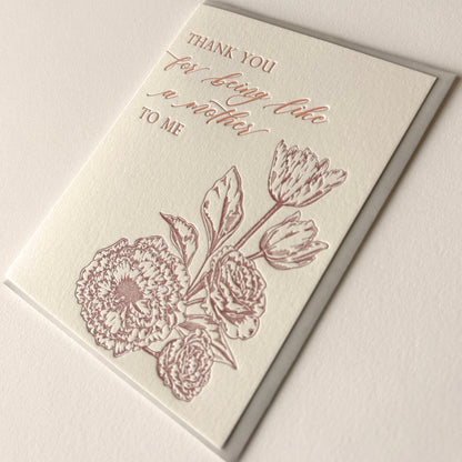 Letterpress mother's day card with florals that says "Thank You For Being Like A Mother To Me" by Rust Belt Love