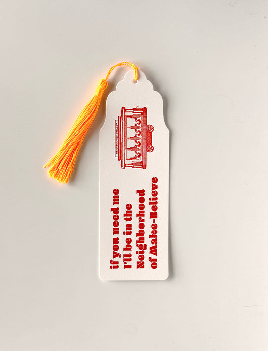 If You Need Me I'll Be In The Neighborhood of Make-Believe; Mister Rogers' Neighborhood Bookmark