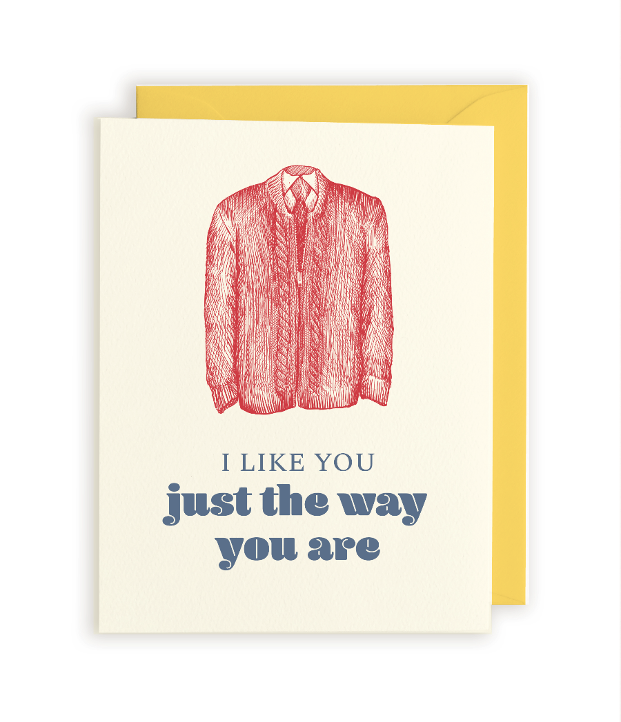 I Like You Just The Way You Are Letterpress Greeting Card