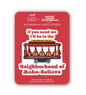 If You Need Me I'll Be In The Neighborhood of Make-Believe; Mister Rogers' Neighborhood Sticker