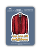 We Are All Neighbors; Mister Rogers' Neighborhood Sticker
