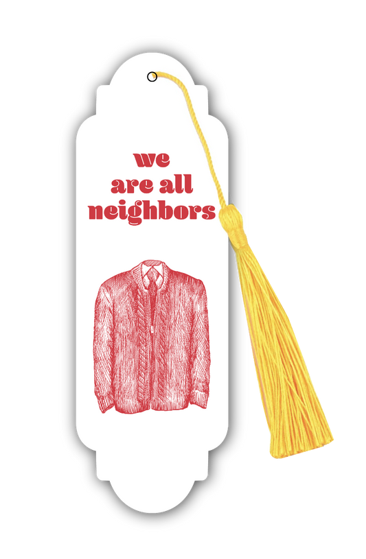 We Are All Neighbors; Mister Rogers' Neighborhood Bookmark