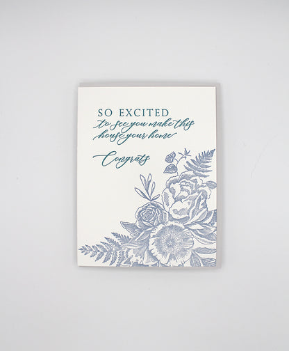 Letterpress new home card with florals that says "So excited to see you make this house your home congrats" by Rust Belt Love