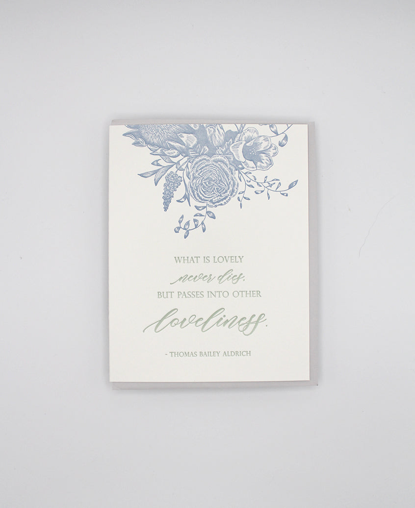 Letterpress sympathy card with florals that says "What is lovely never dies, but passes into other loveliness. - Thomas Bailey Aldrich" by Rust Belt Love