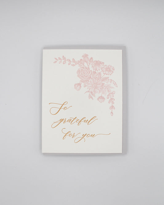 Letterpress thank you card with florals that says "So grateful for you" by Rust Belt Love