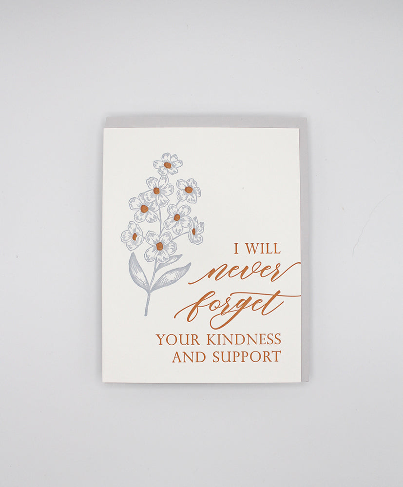 Letterpress thank you card with florals that says " I will never forget your kindness and support" by Rust Belt Love