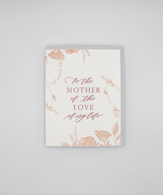 Letterpress wedding card with florals that says "to the mother of the love of my life" by Rust Belt Love